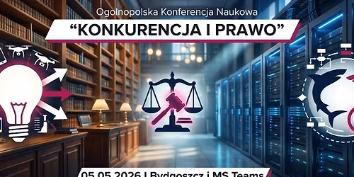 Og\u00f3lnopolska Konferencja Naukowa \u201eKonkurencja i prawo\u201d