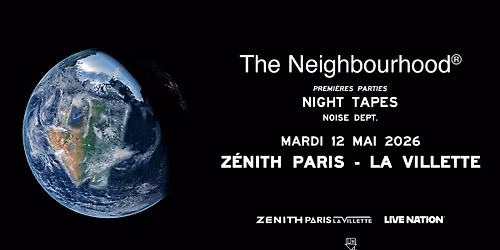 THE NEIGHBOURHOOD | Z\u00e9nith Paris - La Villette, Paris - 12 mai 2026