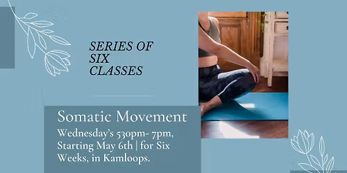 Somatic Movement -Six Weeks Class Series