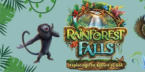 Rainforest Falls VBS- July 20-23, 2026