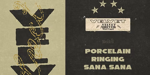 Velvet w\/ Porcelain, Ringing + Sana Sana