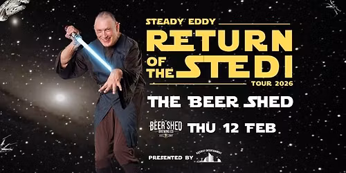 Steady Eddy - Return of the Stedi Tour 2026 - The Beer Shed