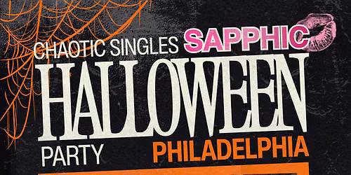 Chaotic Singles SAPPHIC HALLOWEEN Party (Philadelphia)