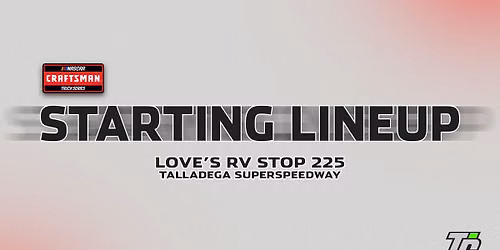 NASCAR Craftsman Truck Series - Love's RV Stop 225 at Talladega Superspeedway