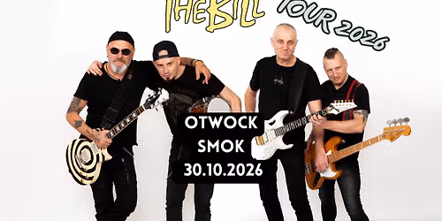 THE BILL \/ OTWOCK \/ SMOK + KONIEC LISTOPADA