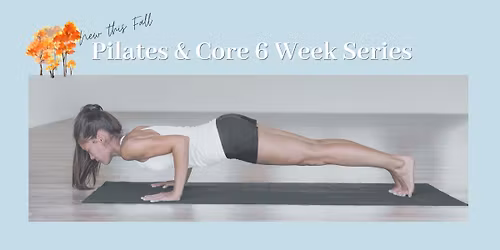 Six-Week Pilates & Core Series