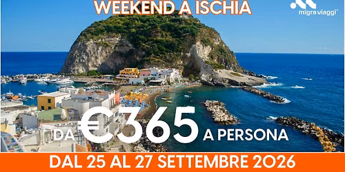 WEEKEND A ISCHIA - DAL 25 AL 27 SETTEMBRE 2026