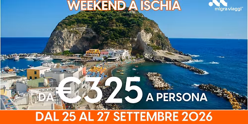 WEEKEND A ISCHIA - DAL 25 AL 27 SETTEMBRE 2026