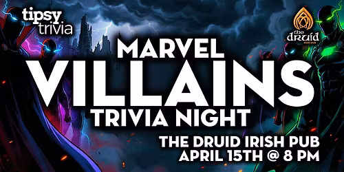 Edmonton: The Druid Irish Pub - MARVEL Villains Trivia - Apr 15, 7pm