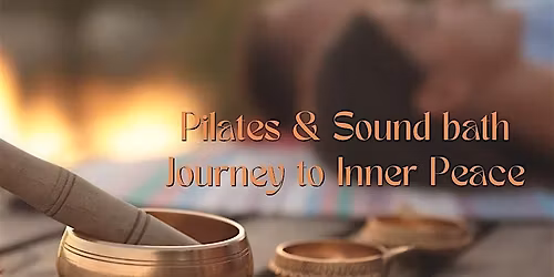 Pilates & Soundbath Retreat : Journey to Inner Peace