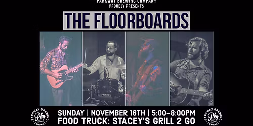 The Floorboards at Parkway Brewing!