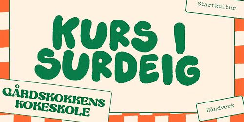 Surdeigkurs med Robert \ud83d\udc9a G\u00e5rdskokkens kokeskole