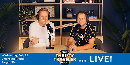 The Thrifty Traveler Podcast ... Live! Fargo!