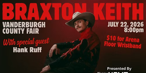 BRAXTON KEITH w\/ Hank Ruff - Vanderburgh County Fair (Evansville, IN)