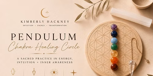 Pendulum + Chakra Healing Circle