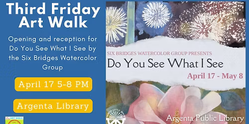 Third Friday Art Walk: Do You See What I See w\/the Six Bridges Watercolor Group