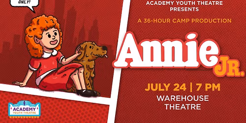 Academy Youth Theatre : 36 Hour Camp : Annie Jr