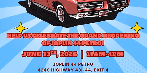Joplin 44 Petro GRAND REOPENING CAR SHOW 