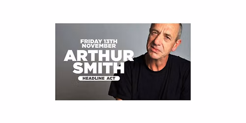 Headliner Arthur Smith for a night of Stand up comedy in Southampton
