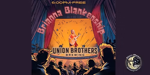 Brianna Blankenship LIVE Union Brothers Brewing, Harmony, PA Sat. Dec.6th 6:00pm
