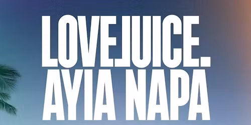 LoveJuice Residency Ayia Napa - Lineup TBA