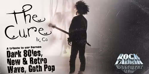 The Cure & Co. Party - A Tribute to our Heroes | Basement @ Rockfabrik Augsburg