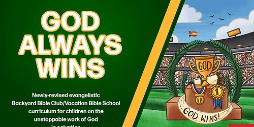 Vacation Bible School- God Always Wins
