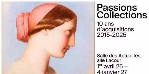 Avant-premi\u00e8re : Passions Collections. 10 ans d\u2019acquisitions (2015-2025) 