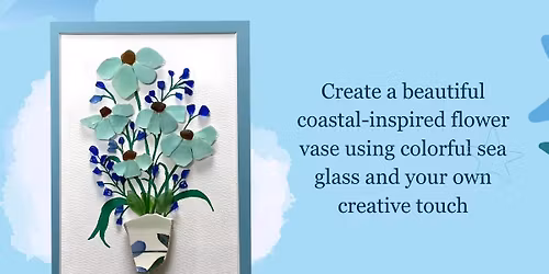 Sea glass art workshop (Reg by Jun 14th)