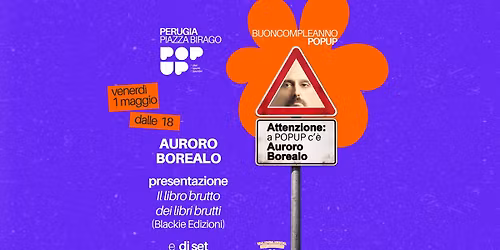 AURORO BOREALO \u2022 "Il libro brutto dei libri brutti" + seguire dj set | LA FESTA DELL'AURORO @ POPUP