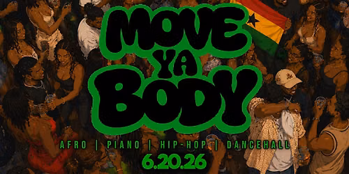 MYB : MOVE YA BODY | AFROBEAT | HIP-HOP | AMAPIANO | DANCEHALL DANCE PARTY