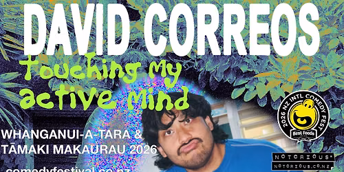 David Correos | Touching My Active Mind | Whanganui-a-Tara NZICF