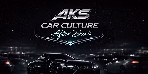 AKS Car Culture- After Dark