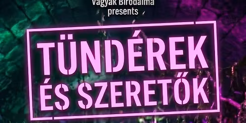 T\u00fcnd\u00e9rek \u00e9s Szeret\u0151k | Extreme21+ V\u00e1gyak Birodalma