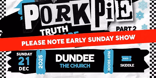 PorkPie Live plus Pretty Green (The Jam) at The Church, Dundee - Sunday #2 (Early Show)