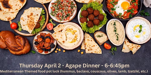 \u271d\ufe0f Maundy Thursday Agape Dinner \u271d\ufe0f