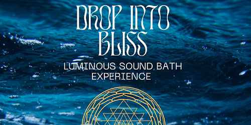 Drop into Bliss