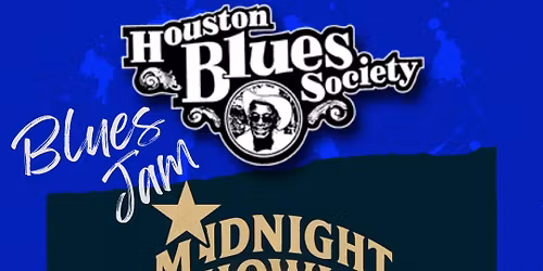 Houston Blues Society Blues Jam at The Big Easy Hosted by Midnight Howl