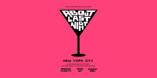 About Last Night: Dating Disaster Stories NYC!