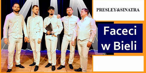Tarn\u00f3w: Tenorzy w Bieli - Presley&Sinatra