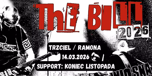 THE BILL + KONIEC LISTOPADA \/ TRZCIEL \/ RAMONA