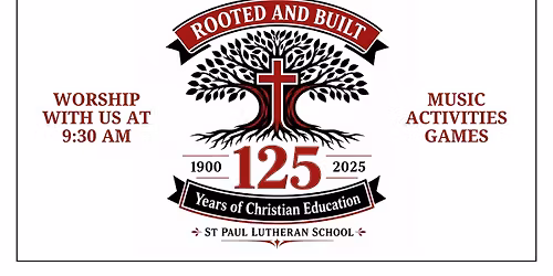 St. Paul's 125th School Anniversary Celebration!