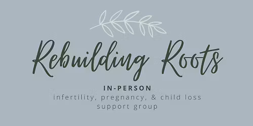 In-Person: Infertility, Pregnancy, & Child Loss Support Group