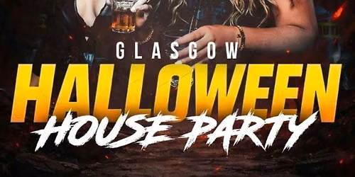  Halloween House Party Saturday 31st October Glasgow