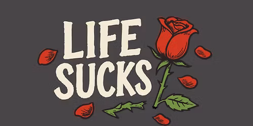 Life Sucks