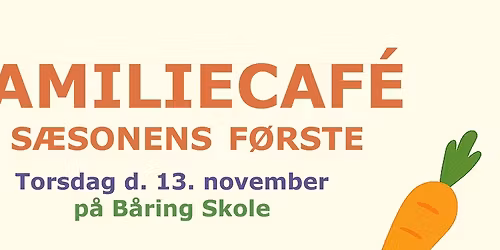 Familiecaf\u00e9 d. 13. november