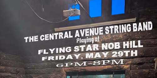 Central Avenue String Band @ Flying Star Nob Hill