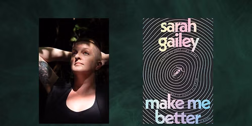 "Make Me Better" with Sarah Gailey