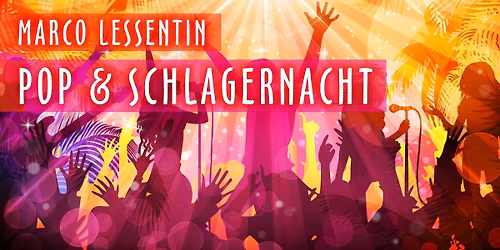 POP & SCHLAGERNACHT #DJ MARCO LESSENTIN