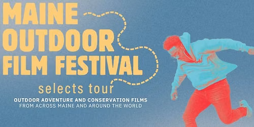 Maine Outdoor Film Festival Selects Tour - Benefit for Arundel Conservation Trust
